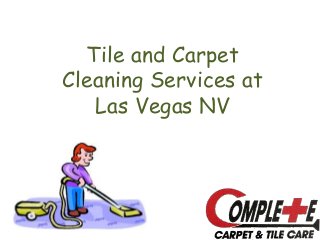 Tile and Carpet
Cleaning Services at
Las Vegas NV
 