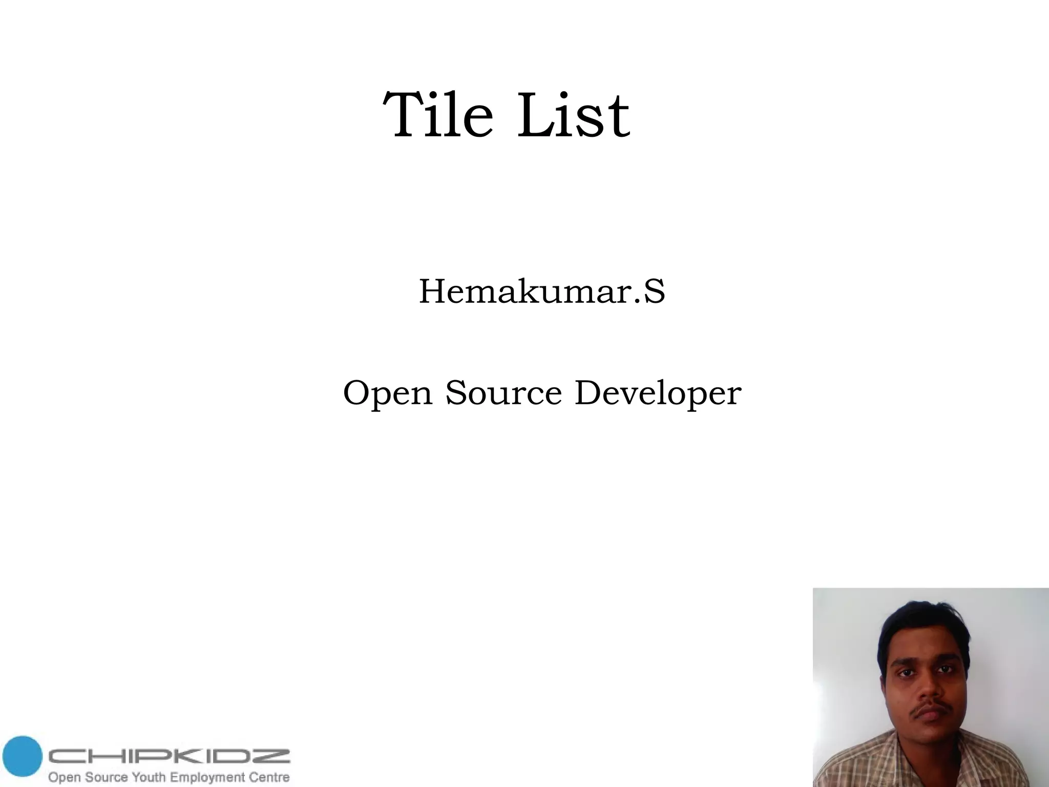 Tile List Hemakumar.S Open Source Developer