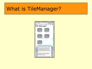 What is TileManager? 