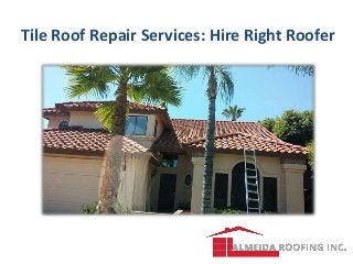 Tile Roof Repair Services: Hire Right Roofer
 