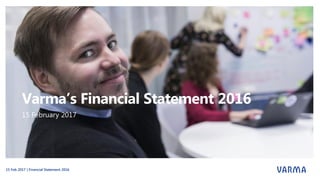 Varma’s Financial Statement 2016
15 February 2017
15 Feb 2017 | Financial Statement 2016
 