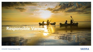 Responsible Varma
15 Feb 2017 | Financial Statement 2016
 