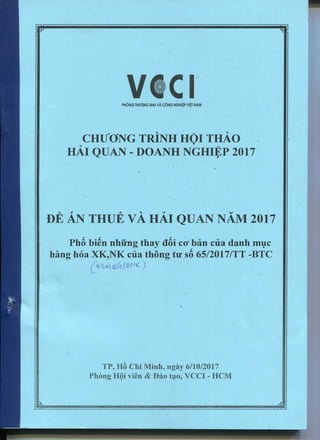 Tài liệu tập huấn Thông tư 65/2017/TT-BTC ngày 27/06/2017 ban hành Danh mục hàng hóa XNK Việt Nam áp dụng từ ngày 1/1/2018. 