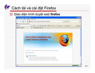 287
o Giao diện trình duyệt web firefox
Cách tải và cài đặt Firefox
 