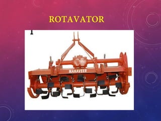 ROTAVATOR
 