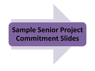 Sample Senior Project
 Commitment Slides
 