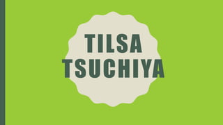 TILSA
TSUCHIYA
 