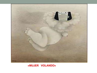 «MUJER VOLANDO»
 