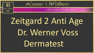 Zeitgard 2 Anti Age
Dr. Werner Voss
Dermatest
 