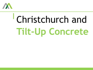 Christchurch and
Tilt-Up Concrete
 