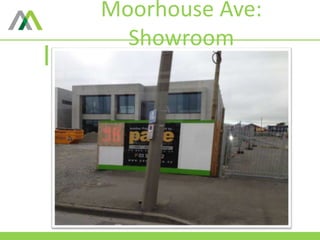 Moorhouse Ave:
Showroom
 