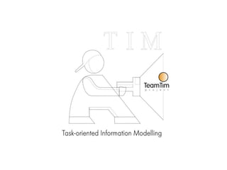 Tim : Task-oriented Information Modeling
