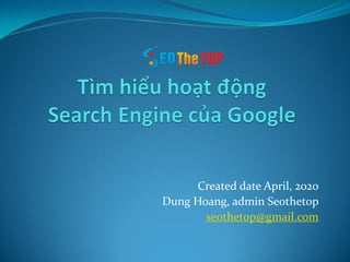 Created date April, 2020
Dung Hoang, admin Seothetop
seothetop@gmail.com
 
