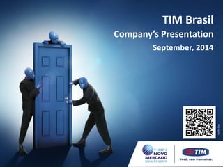 Company’s Presentation 
TIM Brasil 
September, 2014  
