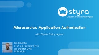 Copyright ©2021 Styra, Inc. | All Rights Reserved
Creators of Open Policy Agent
Microservice Application Authorization
with Open Policy Agent
Tim Hinrichs
CTO, co-founder Styra
co-creator OPA
@tlhinrichs
 
