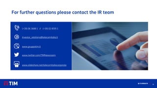 36
Q1 ’21 RESULTS
For further questions please contact the IR team
(+39) 06 3688 1 // (+39) 02 8595 1
Investor_relations@telecomitalia.it
www.gruppotim.it
www.twitter.com/TIMNewsroom
www.slideshare.net/telecomitaliacorporate
 