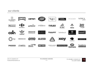 our clients




www.vm-unleashed.com       Vm-unleashed! credentials   tim.radley@vm-unleashed.com
Facebook/VMunleashed.Ltd             -4-                        +44 (0)7967 609849
 