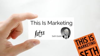 This Is Marketing
Seth GodinNotes
 