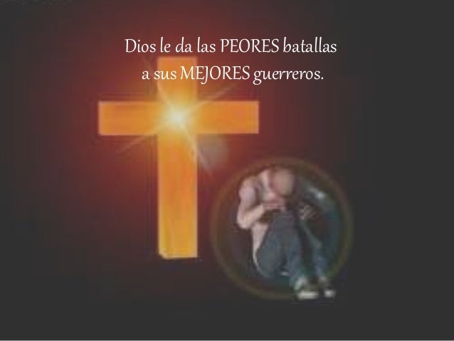 Dios Prueba A Los Mejores Guerreros En Las Peores Batallas