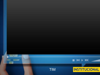 TLCne-051027-P2




                                           TIM
                                           2
                                                 INSTITUCIONAL
Classificação da Informação: Uso interno
 