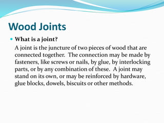 Tongue and groove joints
 