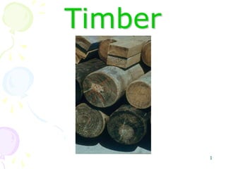1
Timber
 