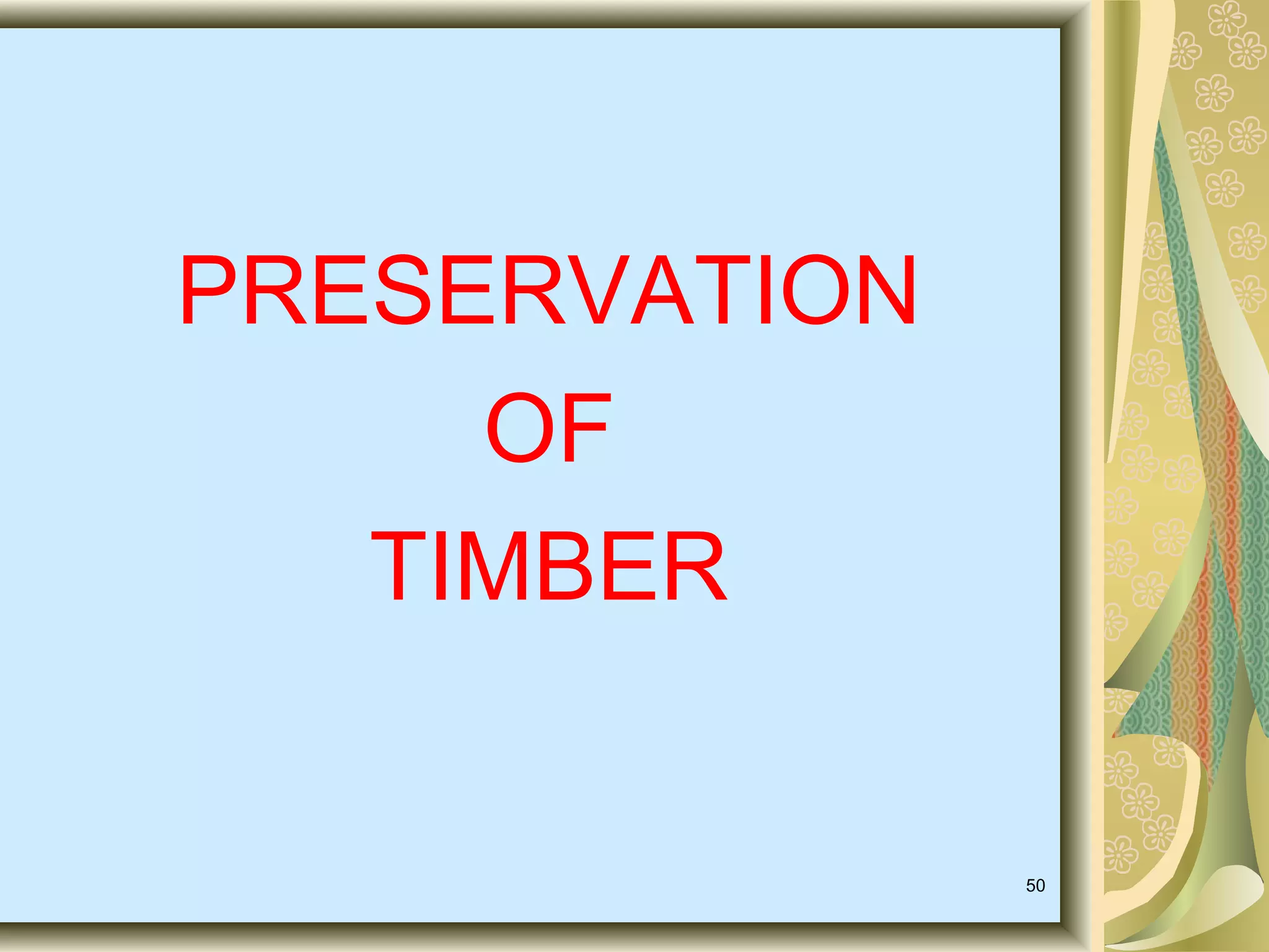 PRESERVATION
OF
TIMBER

50

 