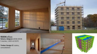 REKEM offices
Rekem, Belgium (2018-2019)
5 stories, 1.625 m2 (CLT)
Timber Design LT: statics,
consultations
 