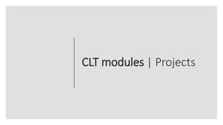 CLT modules | Projects
 