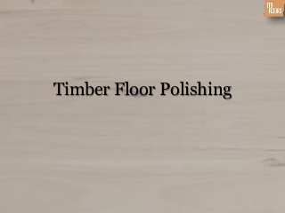 Timber Floor Polishing
 
