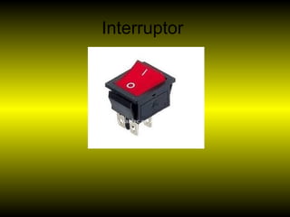 Interruptor 
 
