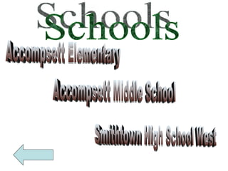 Smithtown High School West Accompsett Elementary Accompsett Middle School Schools 