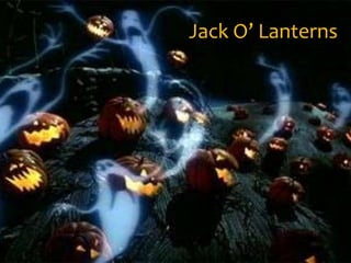 Jack O’ Lanterns