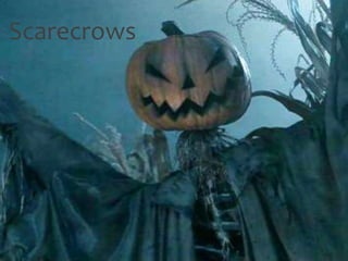 Scarecrows