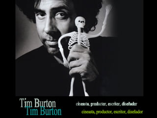 Tim Burton cineasta, productor, escritor, diseñador 