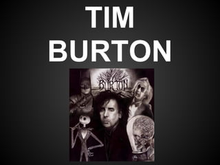 TIM
BURTON
 