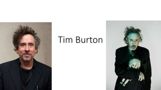 Tim Burton
 
