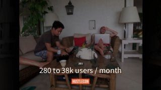 2010
280 to 38k users / month
 