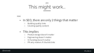 This might work...
■ In SEO, there are only 2 things that matter
○ Building quality links
○ Creating quality content
■ Thi...