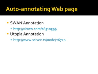 SWAN Annotation  http://vimeo.com/18510599 Utopia Annotation http://www.scivee.tv/node/26720 