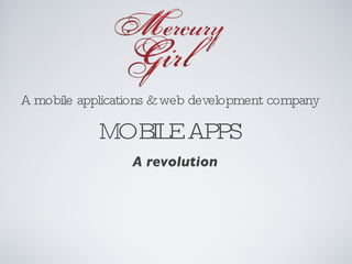 A mobile applications & web development company MOBILE APPS A revolution 