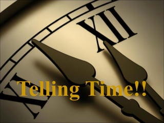 Telling Time!! 