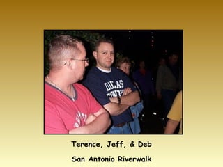 Terence, Jeff, & Deb San Antonio Riverwalk 