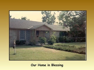 Our Home in Blessing 