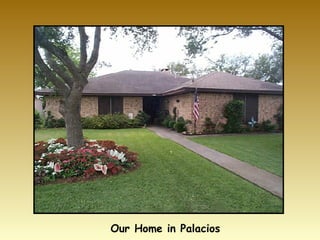 Our Home in Palacios 