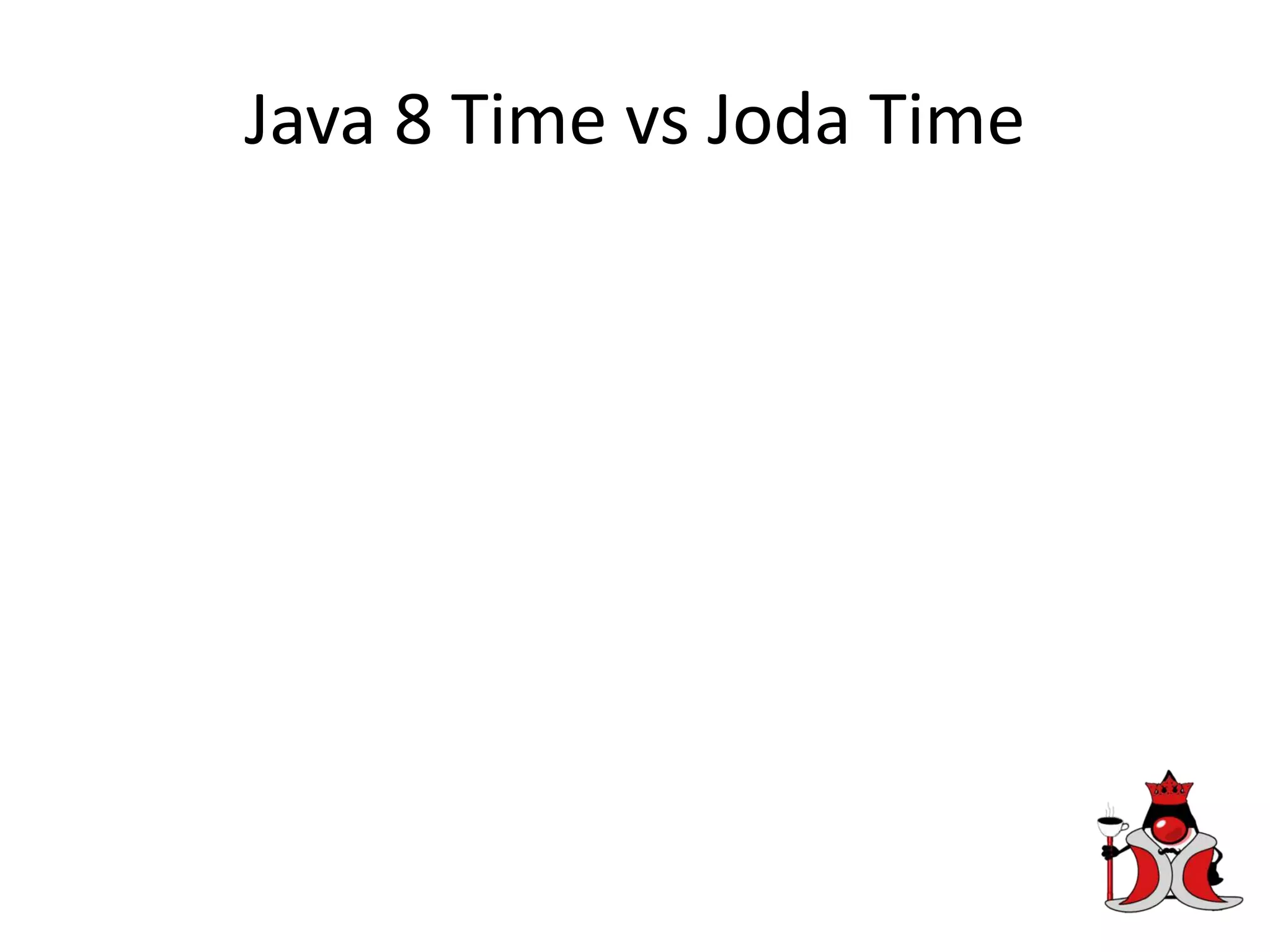 Java 8 Time vs Joda Time
 
