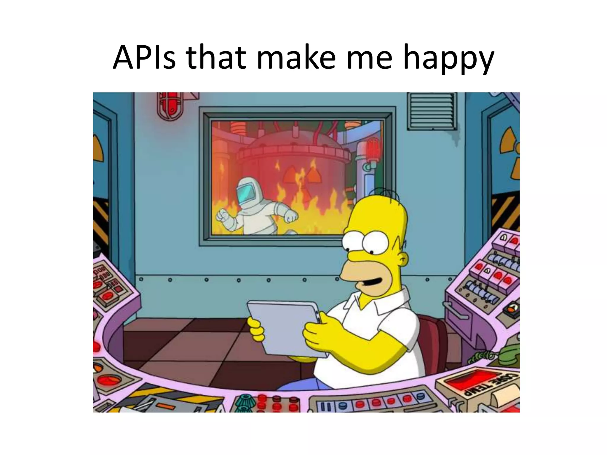 APIs that make me happy
 
