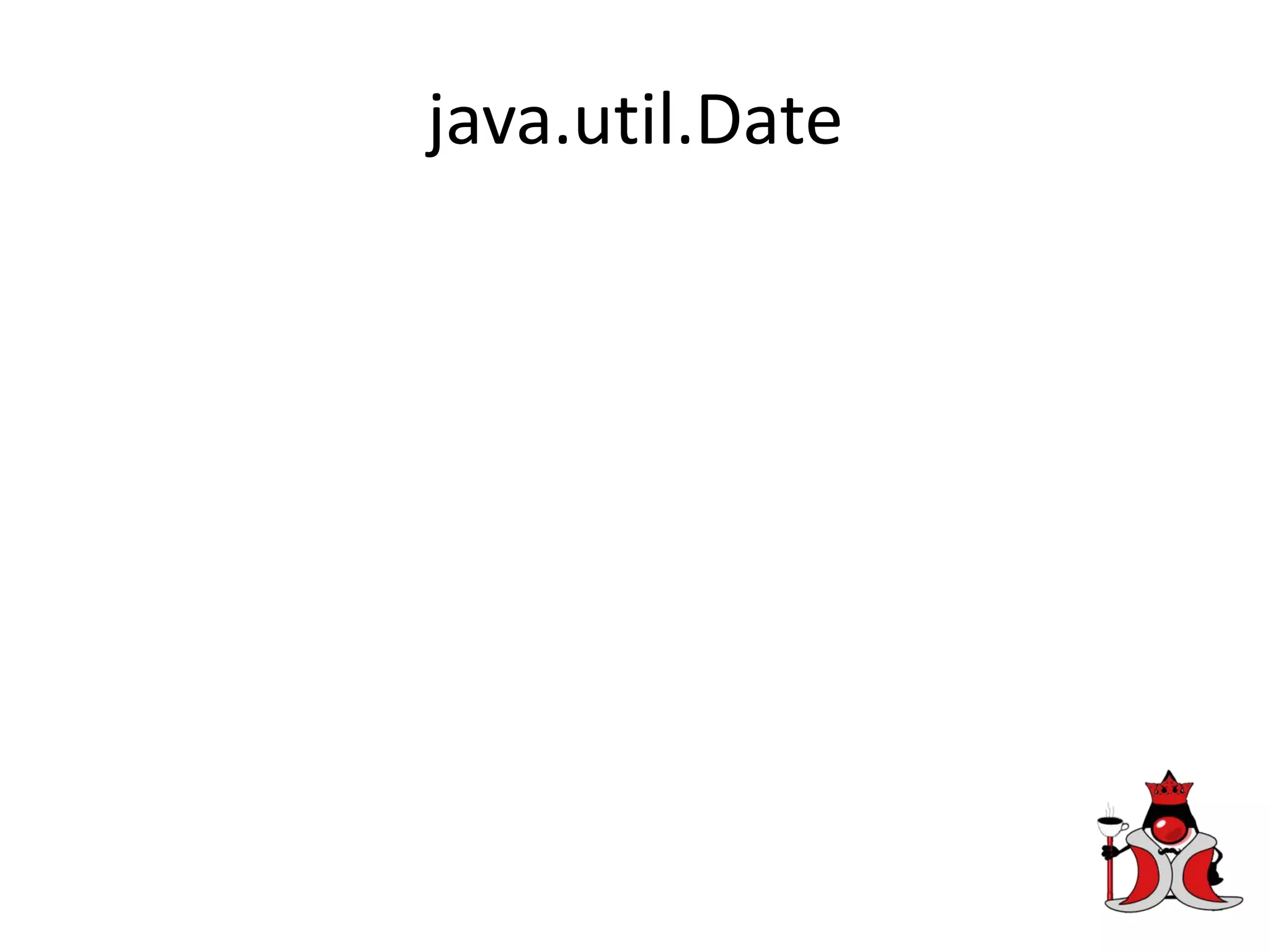 java.util.Date
 
