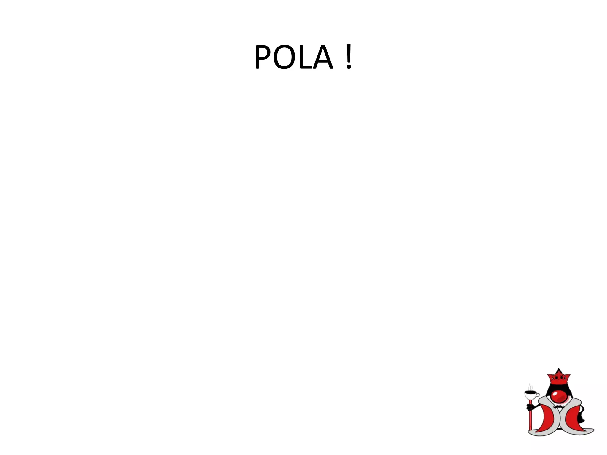 POLA !
 