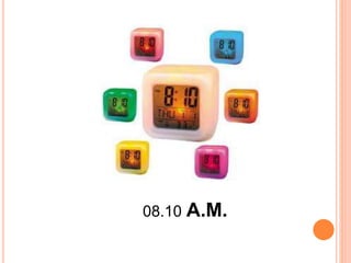 08.10 A.M.
 